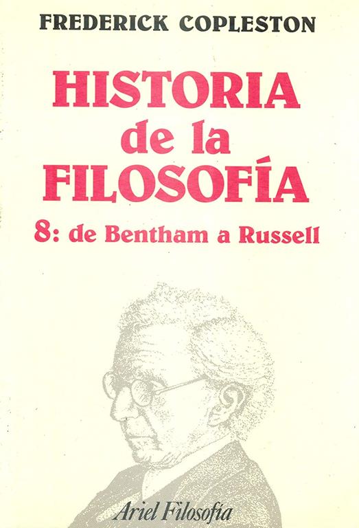 Historia de la filosof&iacute;a, VIII. De Bentham a Russell (Spanish Edition)