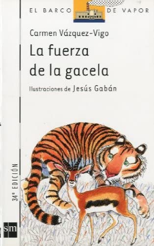 La fuerza de la gacela (El Barco de Vapor Blanca) (Spanish Edition)