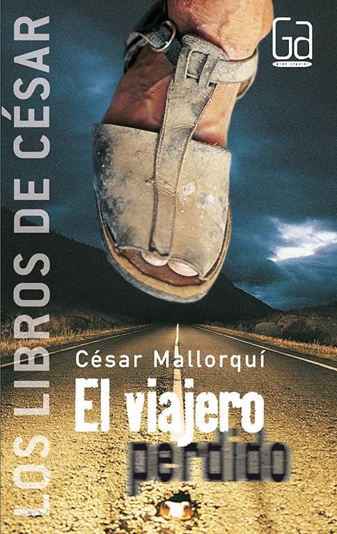 El viajero perdido - Los libros de C&eacute;sar Mallorqu&iacute; (Spanish Edition)