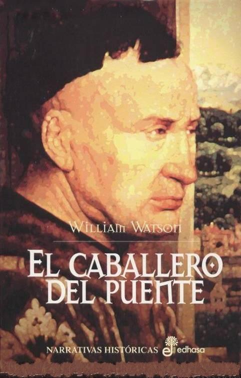 El caballero del puente (Narrativas Hist&oacute;ricas) (Spanish Edition)