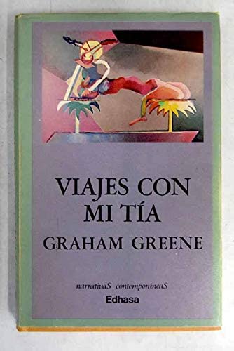 Viajes Con Mi Tia/Travels With My Aunt (Spanish Edition)