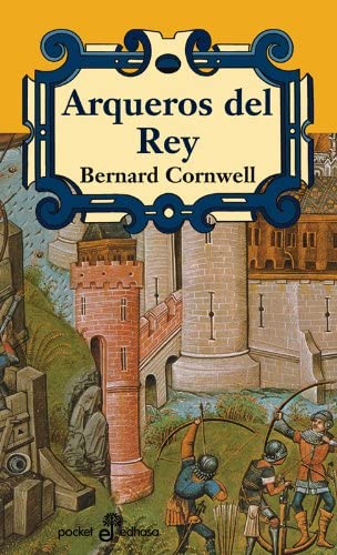 Arqueros del rey (Narrativas Hist&oacute;ricas) (Spanish Edition)