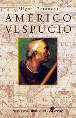 Amrico Vespucio (Narrativas Hist&oacute;ricas) (Spanish Edition)