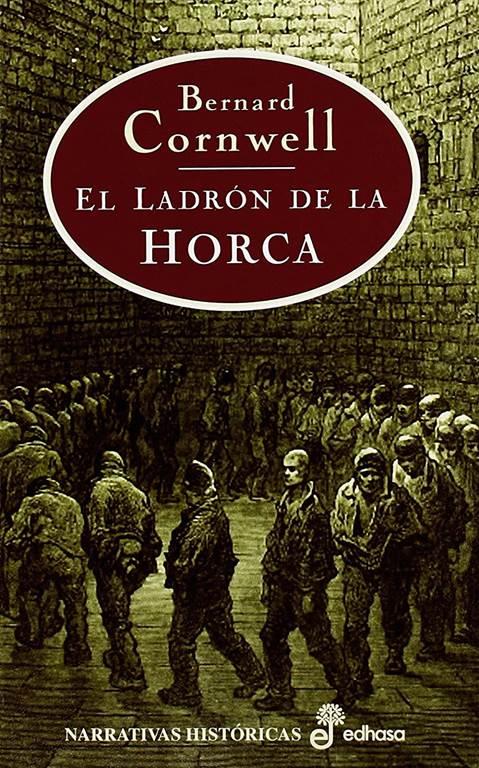 El ladr&cent;n de la horca (Narrativas Hist&oacute;ricas) (Spanish Edition)
