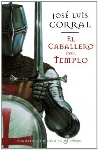 El caballero del templo (Narrativas Hist&oacute;ricas) (Spanish Edition)