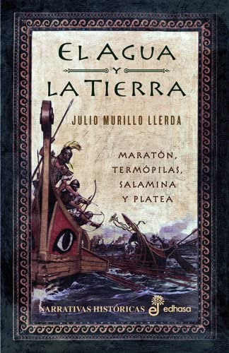 El agua y la tierra (Narrativas Hist&oacute;ricas) (Spanish Edition)