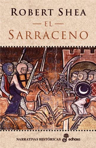 El sarraceno (Narrativas Hist&oacute;ricas) (Spanish Edition)