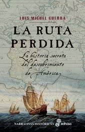 La ruta perdida (Narrativas Hist&oacute;ricas) (Spanish Edition)