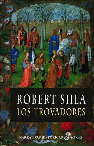 Los trovadores (Narrativas Hist&oacute;ricas) (Spanish Edition)