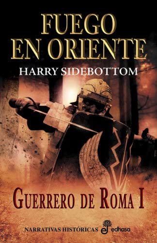 1. Fuego en oriente (Narrativas Hist&oacute;ricas) (Spanish Edition)