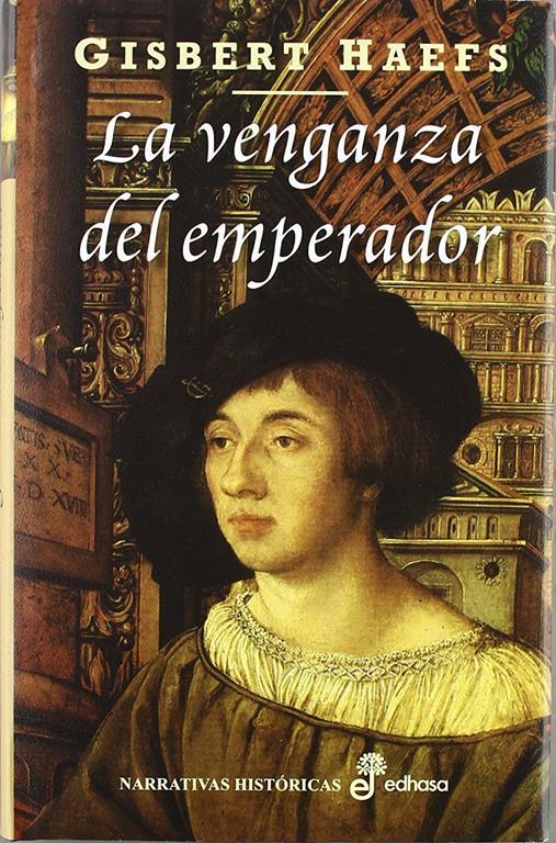 La venganza del emperador (NARRATIVAS HISTORICAS) (Spanish Edition)