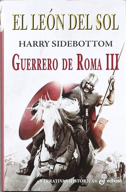 3. El le&oacute;n del sol (Narrativas Hist&oacute;ricas) (Spanish Edition)