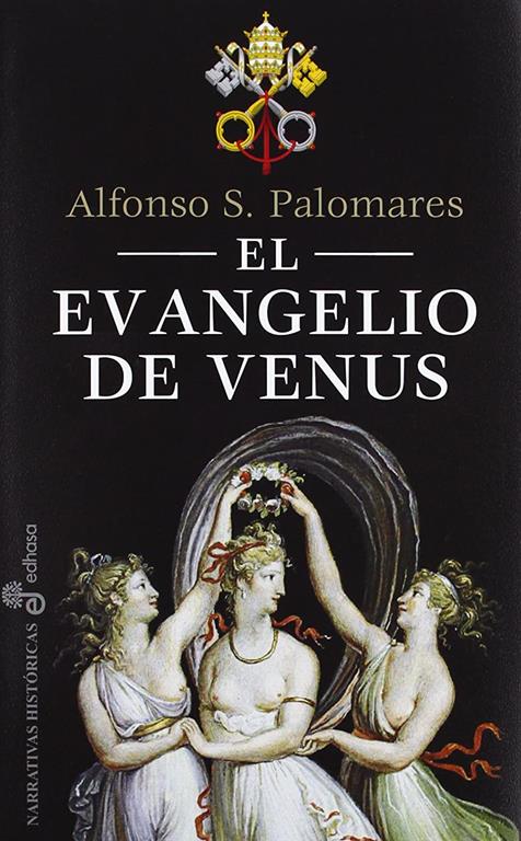 El evangelio de venus (Narrativas hist&oacute;ricas) (Spanish Edition)