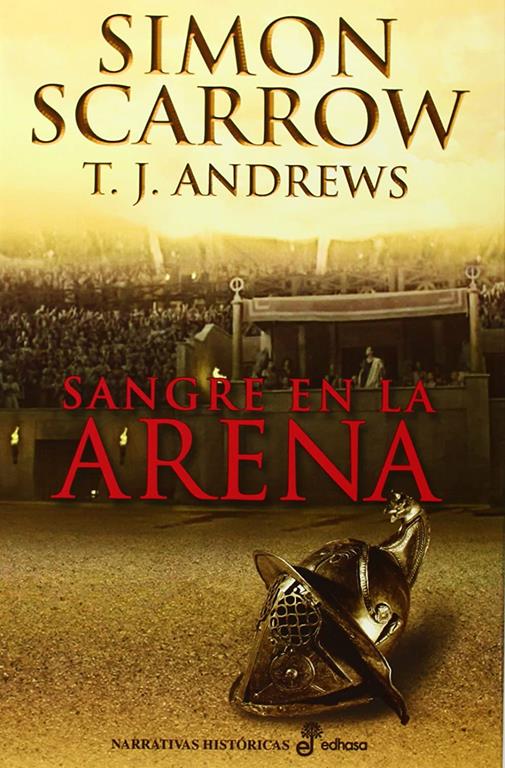 Sangre en la arena (Narrativas Hist&oacute;ricas) (Spanish Edition)