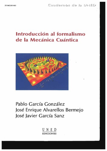 Introducción al formalismo de la mecánica cuántica.