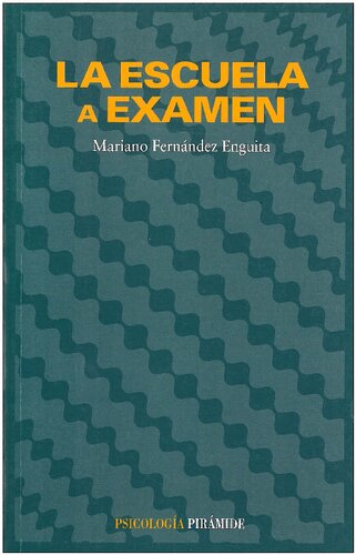 La escuela a examen : un análisis sociológico para educadores y otras personas interesadas