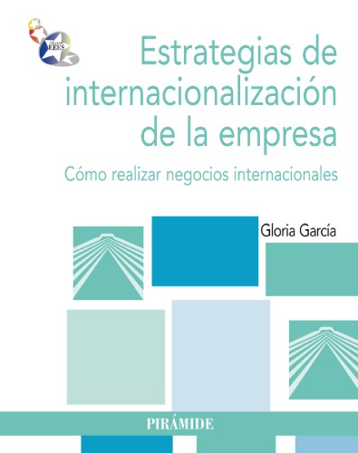 Estrategias de internacionalización de la empresa : cómo realizar negocios internacionales