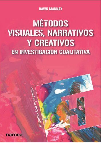 Métodos visuales, narrativos y creativos en investigación cualitativa