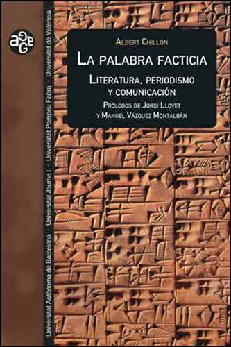 La palabra facticia : literatura, periodismo y comunicación