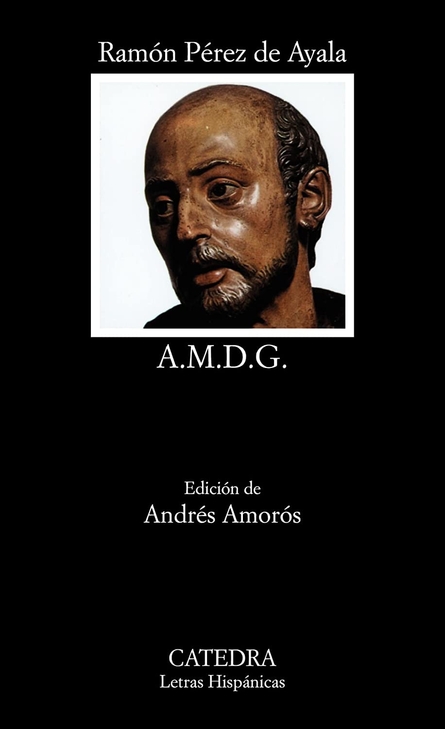 A.M.D.G.: La vida en los colegios de jesuitas (Letras Hisp&aacute;nicas) (Spanish Edition)