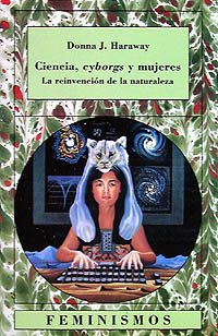 Ciencia, cyborgs y mujeres: La reinvenci&oacute;n de la naturaleza (Feminismos) (Spanish Edition)