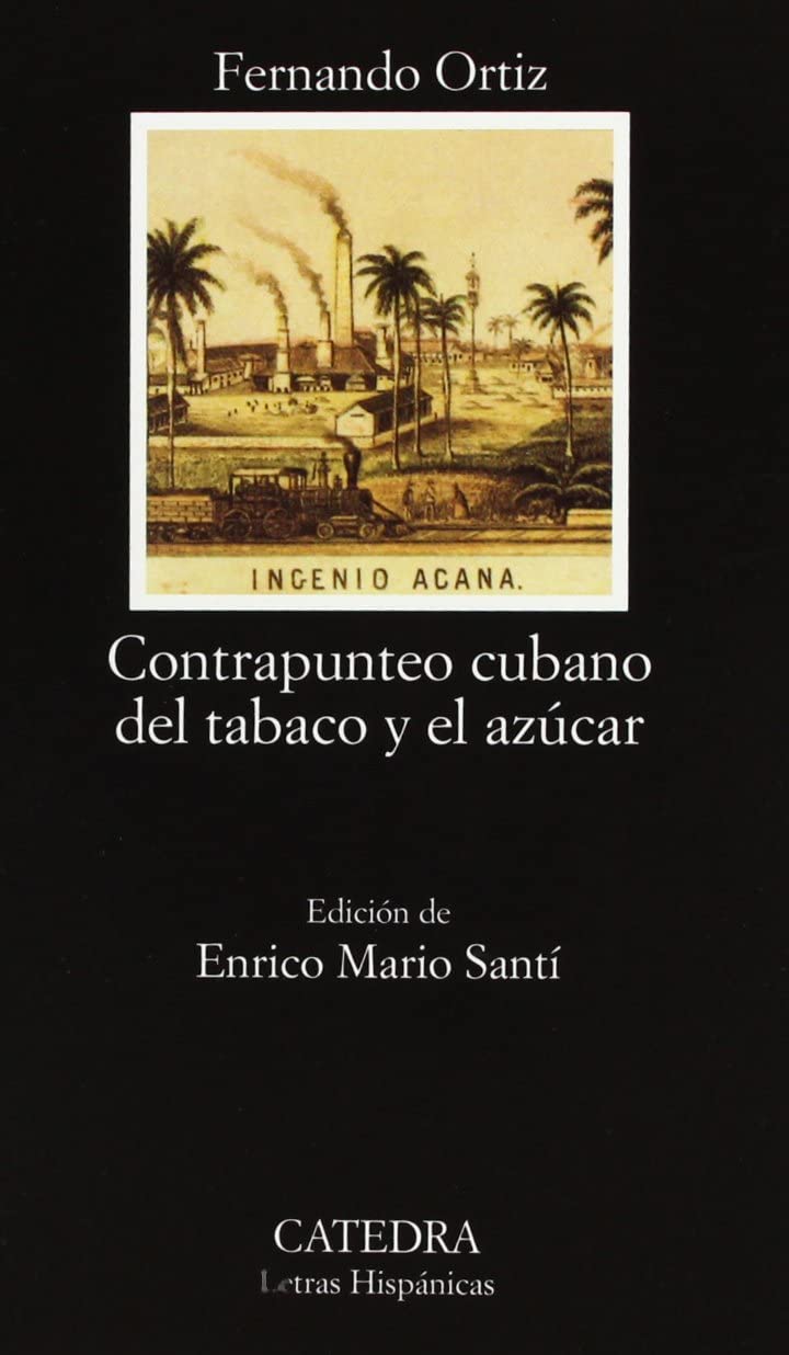 Contrapunteo cubano del tabaco y el az&uacute;car (Letras Hisp&aacute;nicas) (Spanish Edition)