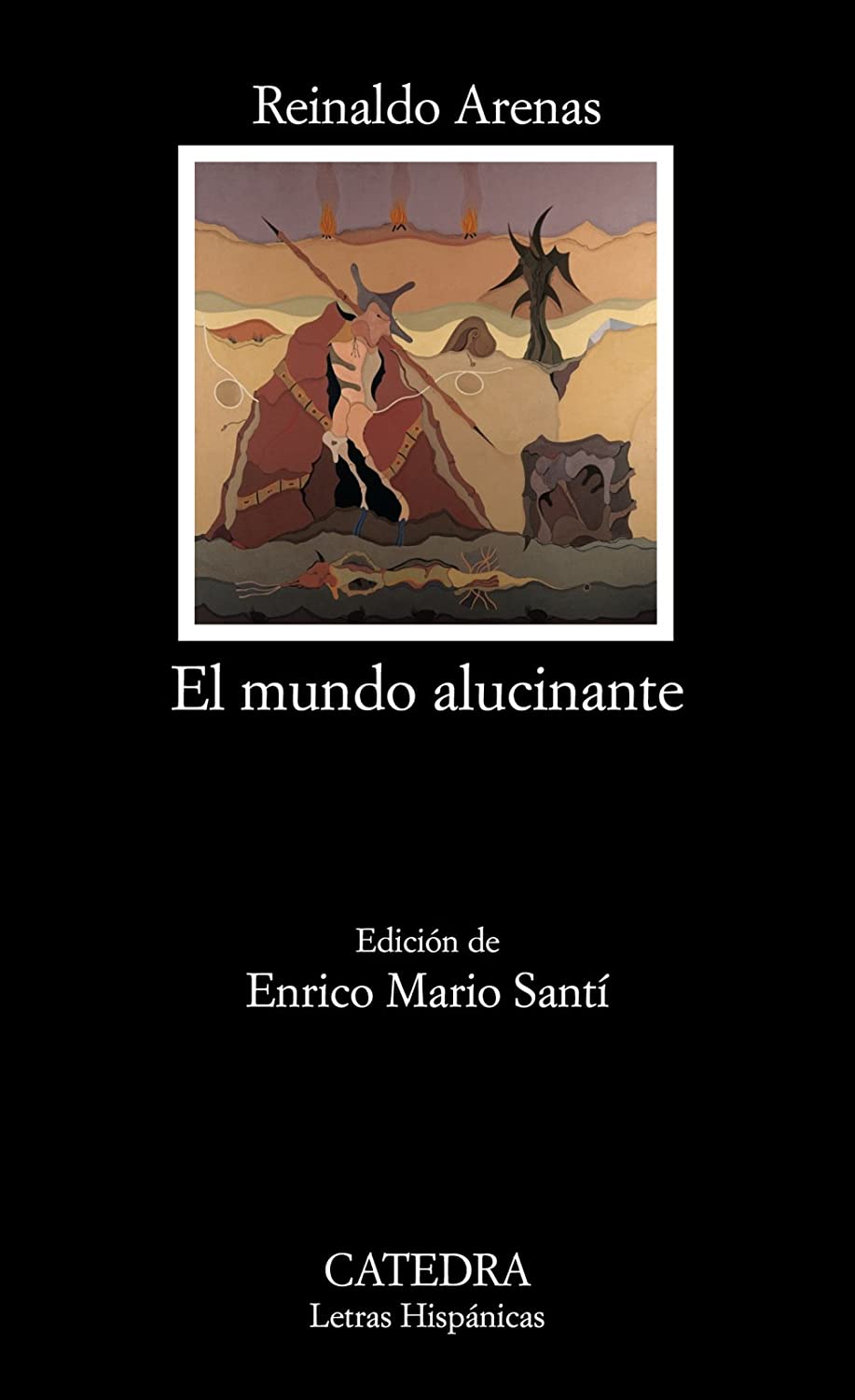 El mundo alucinante: (Una novela de aventuras) (Letras Hisp&aacute;nicas) (Spanish Edition)