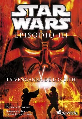 Star Wars. Episodio III: La Venganza de los Sith. Novelizaci&oacute;n (Spanish Edition)
