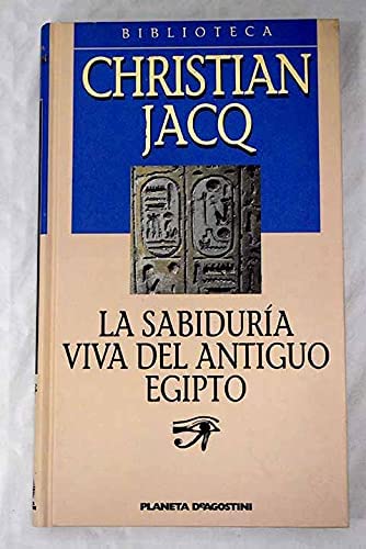 La Sabiduria Viva Del Antiguo Egipto