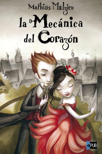 La mec&aacute;nica del coraz&oacute;n (Reservoir Narrativa) (Spanish Edition)