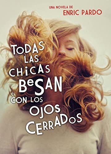 Todas las chicas besan con los ojos cerrados (Reservoir Narrativa) (Spanish Edition)