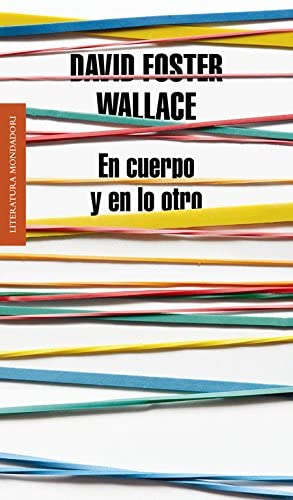 En cuerpo y en lo otro (Literatura Random House) (Spanish Edition)