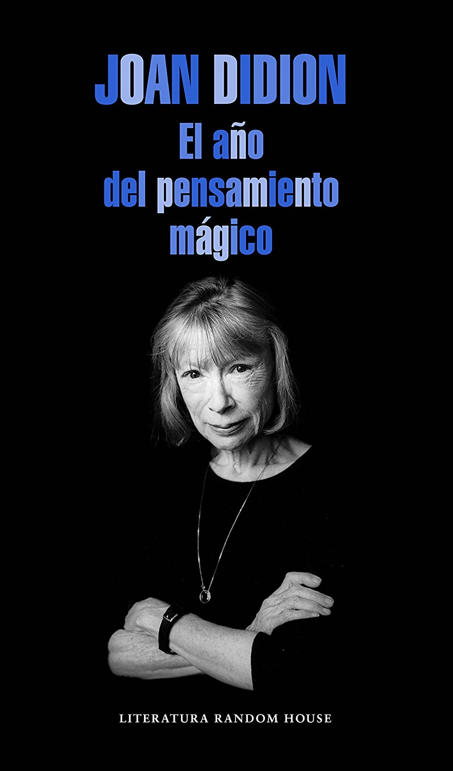 El a&ntilde;o del pensamiento m&aacute;gico / The Year of the Magical Thinking (Literatura Random House) (Spanish Edition)