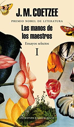 Las manos de los maestros. Ensayos selectos I (Literatura Random House) (Spanish Edition)