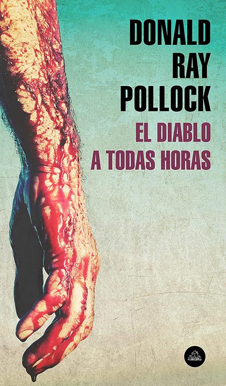 El diablo a todas horas (Literatura Random House) (Spanish Edition)