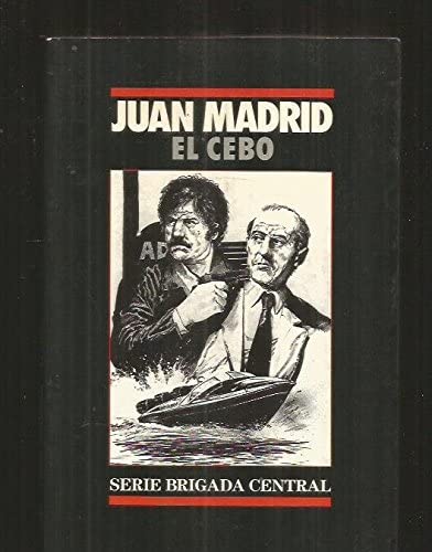 El cebo (Serie Brigada central) (Spanish Edition)