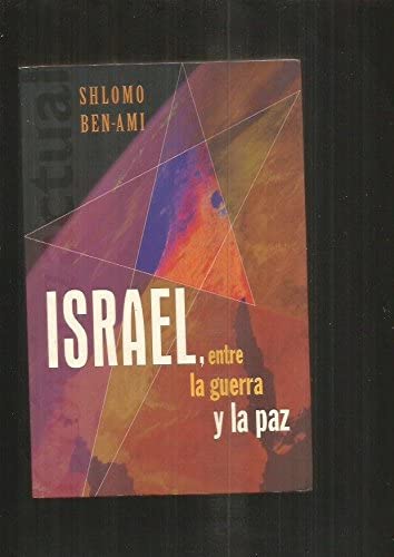 Israel - Entre La Guerra y La Paz (Spanish Edition)