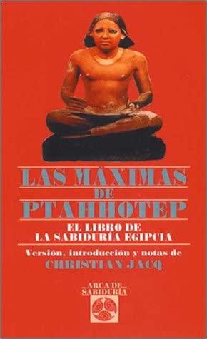 Las Maximas De Ptahhotep (Arca de Sabiduria) (Spanish Edition)