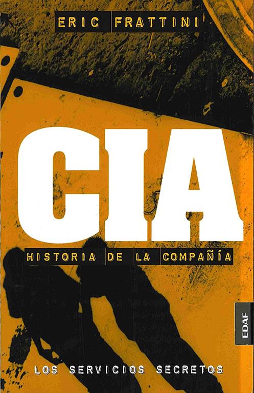 CIA: Historia de la compa&ntilde;&iacute;a (Clio. Cr&oacute;nicas de la Historia) (Spanish Edition)