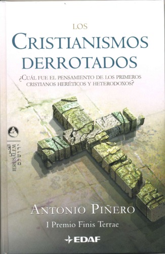 Los cristianismos derrotados: &iquest;Cu&aacute;l fue el pensamiento de los primeros cristianos, her&eacute;ticos y heterodoxos? (Jerusalem) (Spanish Edition)