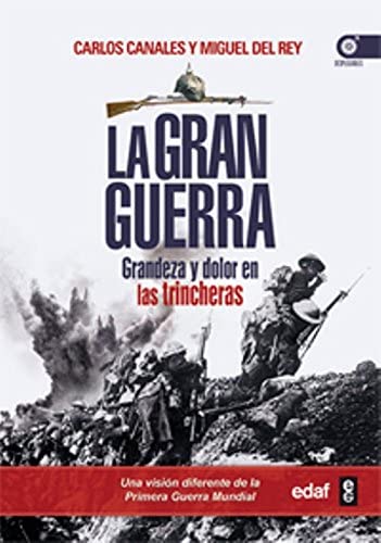 La Gran Guerra: Grandeza y dolor en las trincheras (Cl&iacute;o Cr&oacute;nicas de la Historia) (Spanish Edition)