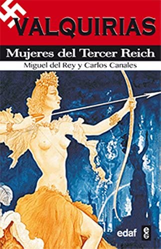 Valquirias: Mujeres del tercer Reich (Spanish Edition)