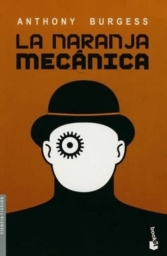 La naranja mec&aacute;nica (nuevo) (Spanish Edition)