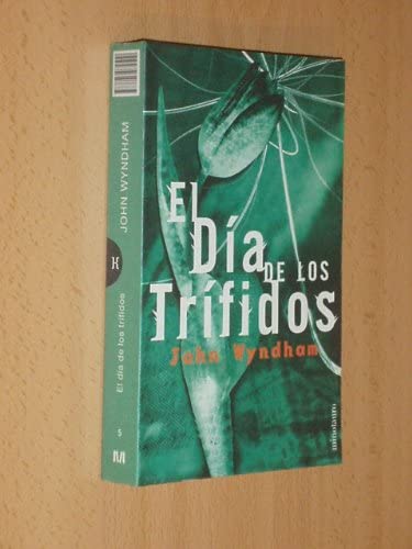 El d&iacute;a de los tr&iacute;fidos (Minotauro Bolsillo Ciencia Ficci&oacute;n) (Spanish Edition)