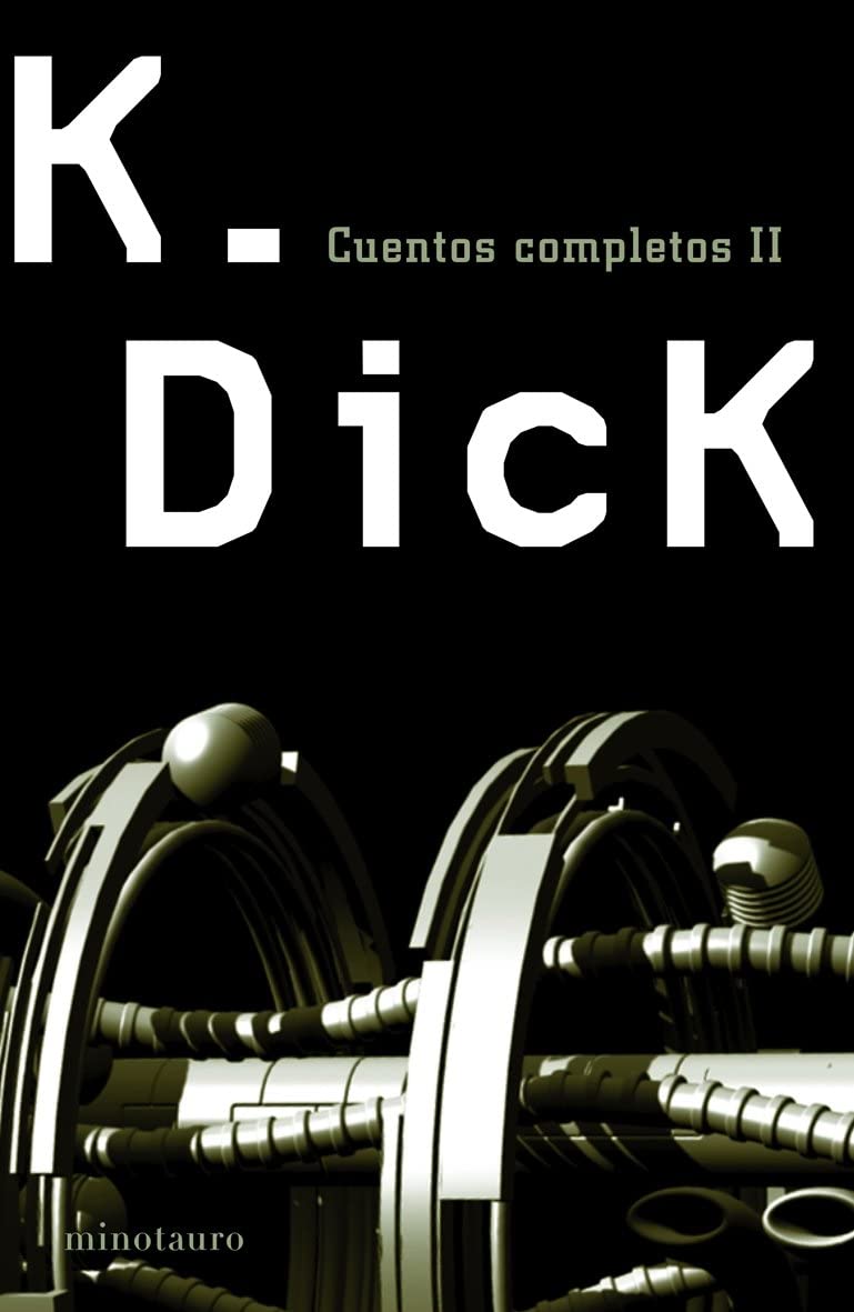 Cuentos completos II (Biblioteca P. K. Dick) (Spanish Edition)