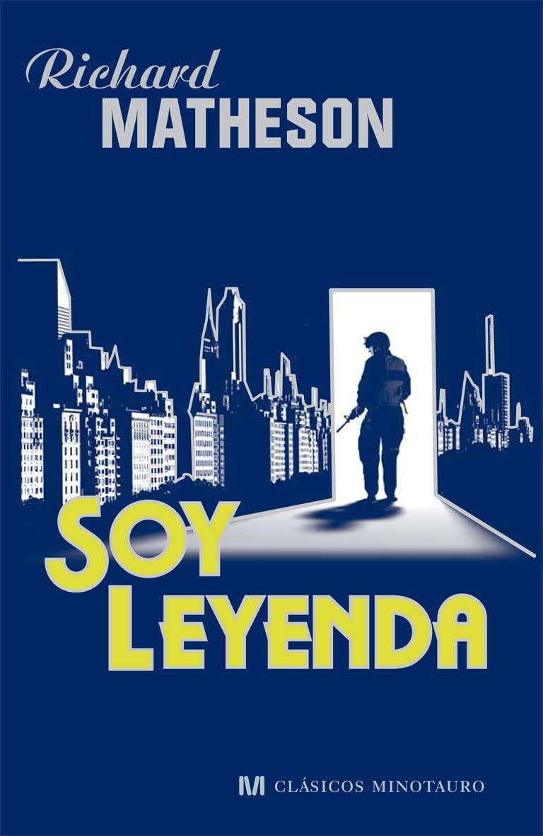 Soy leyenda (Cl&aacute;sicos Minotauro) (Spanish Edition)