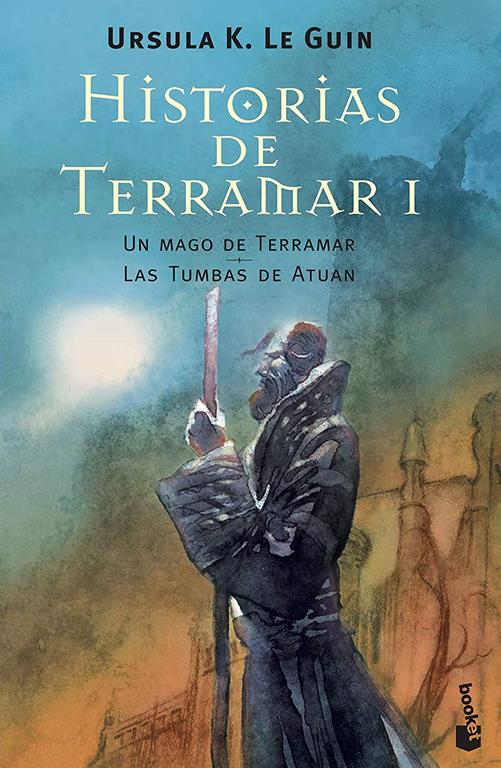 Historias de Terramar I: Un mago de Terramar. Las tumbas de Atuan (Literatura fant&aacute;stica) (Spanish Edition)