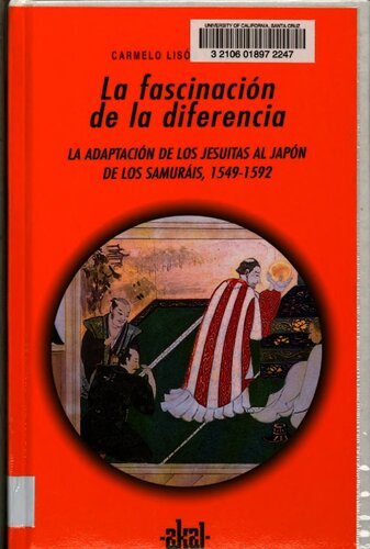 La fascinación de la diferencia. La adaptación de los jesuitas al Japón de los samuráis, 1549-1592