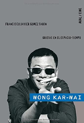 Wong Kar-wai: Grietas en el espacio-tiempo (Cine) (Spanish Edition)