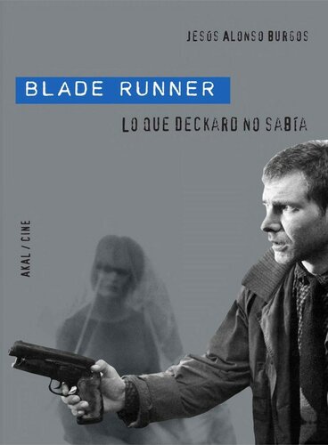 Blade Runner lo que Deckard no sabía.